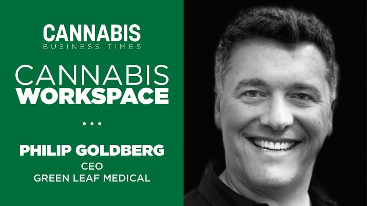 How Green Leaf Medical’s Philip Goldberg Works Cannabis Workspace