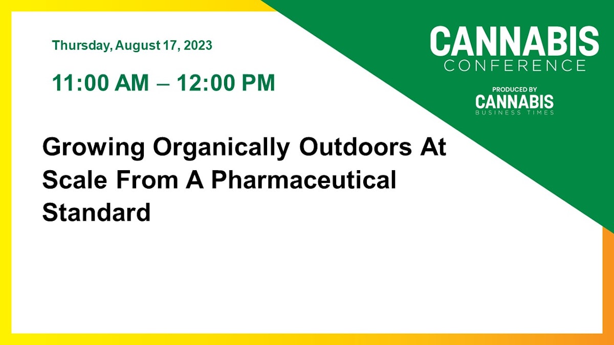 Growing Organically Outdoors At Scale From A Pharmaceutical Standard