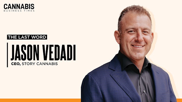 Jason Vedadi, CEO, Story Cannabis