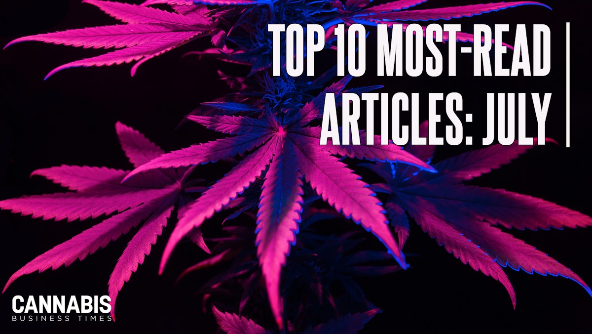 ICE Raids, Texas Hemp THC Ban, Federal Bills Lead <i>CBT </i>Top Stories in July