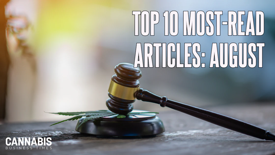 DEA's Final Schedule III Case Leads CBT's Top Stories in August