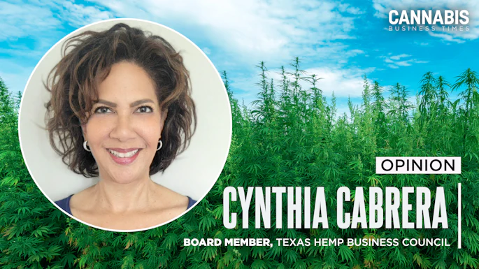 Cynthia Cabrera, board member of Texas Hemp Business Council, featured in Cannabis Business Times opinion article