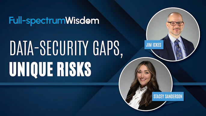 Full-spectrum Wisdom presentation featuring Jim Ickes and Stacey Sanderson discussing data-security gaps and unique risks